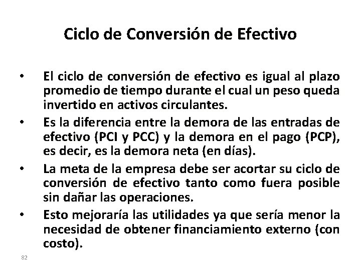 Ciclo de Conversión de Efectivo • • 82 El ciclo de conversión de efectivo