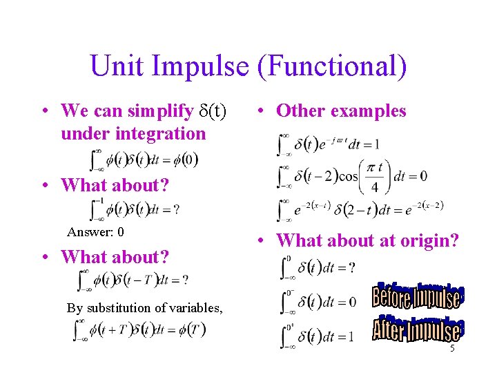 Unit Impulse (Functional) • We can simplify d(t) under integration • Other examples •