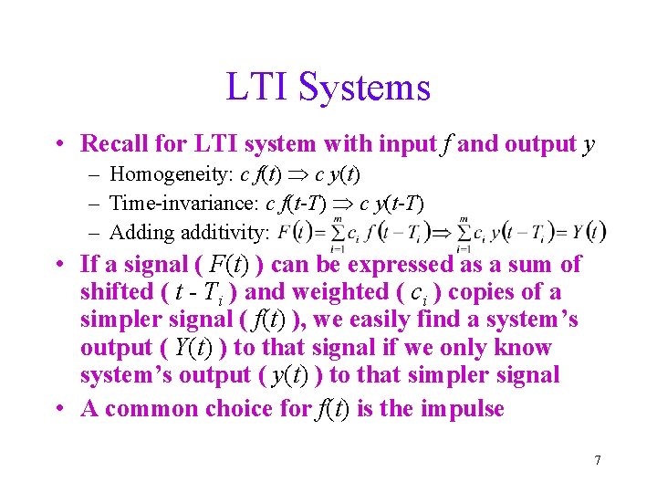 LTI Systems • Recall for LTI system with input f and output y –