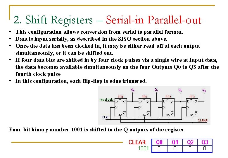 2. Shift Registers – Serial-in Parallel-out • This configuration allows conversion from serial to