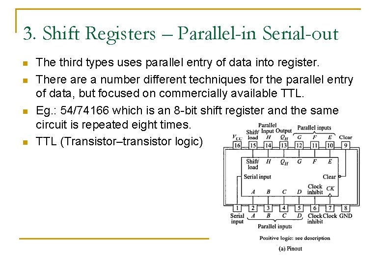 3. Shift Registers – Parallel-in Serial-out n n The third types uses parallel entry
