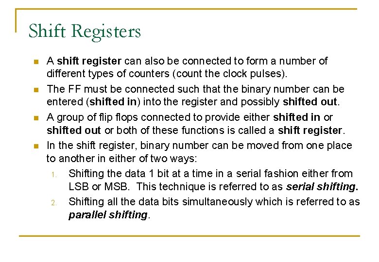 Shift Registers n n A shift register can also be connected to form a
