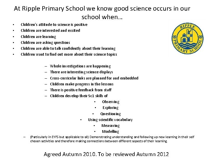 At Ripple Primary School we know good science occurs in our school when… •