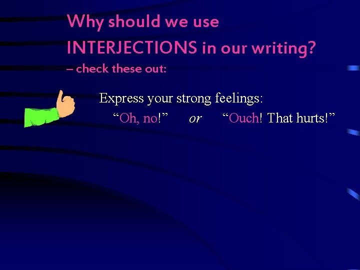 Why should we use INTERJECTIONS in our writing? – check these out: Express your Why should we use INTERJECTIONS in our writing? – check these out: Express your