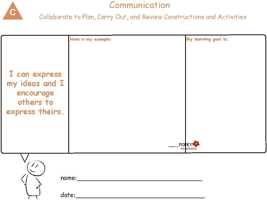 C Communication Collaborate to Plan, Carry Out, and Review Constructions and Activities Here is