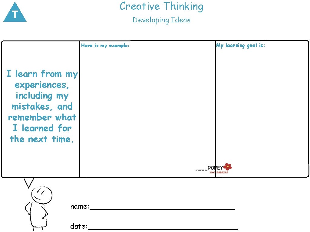 Creative Thinking T Developing Ideas Here is my example: My learning goal is: I