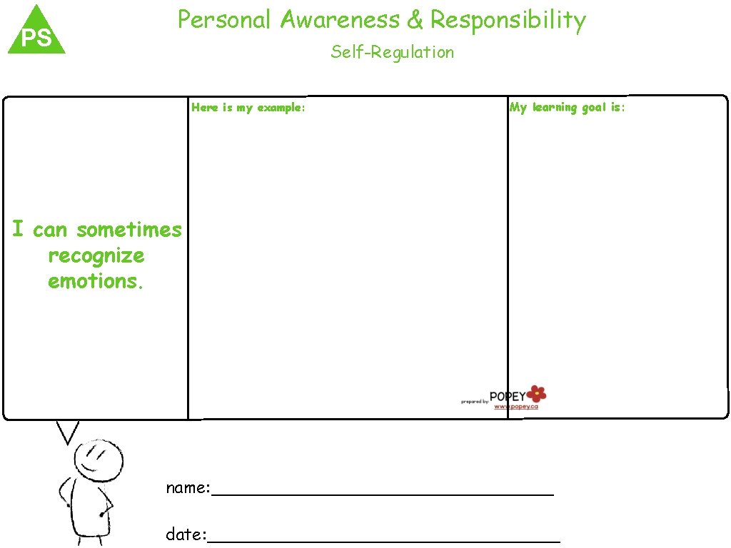 PS Personal Awareness & Responsibility Self-Regulation Here is my example: My learning goal is:
