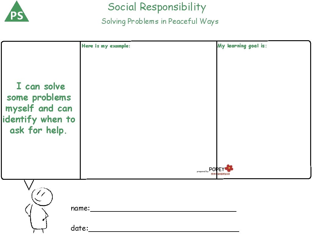Social Responsibility PS Solving Problems in Peaceful Ways Here is my example: My learning