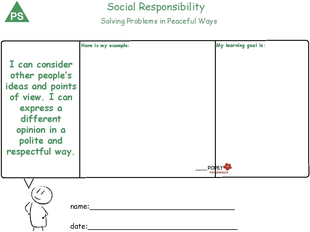 Social Responsibility PS Solving Problems in Peaceful Ways Here is my example: My learning