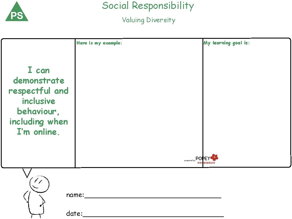 Social Responsibility PS Valuing Diversity Here is my example: My learning goal is: I