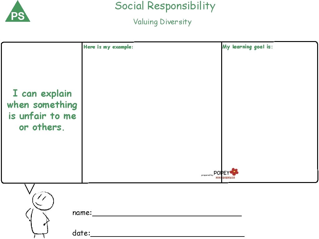 Social Responsibility PS Valuing Diversity Here is my example: My learning goal is: I