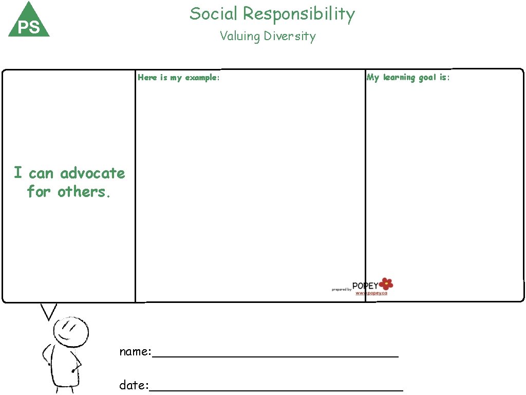 Social Responsibility PS Valuing Diversity Here is my example: My learning goal is: I