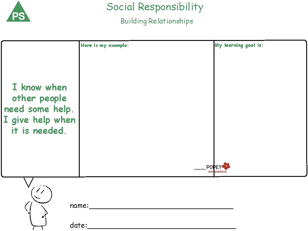 Social Responsibility PS Building Relationships Here is my example: My learning goal is: I