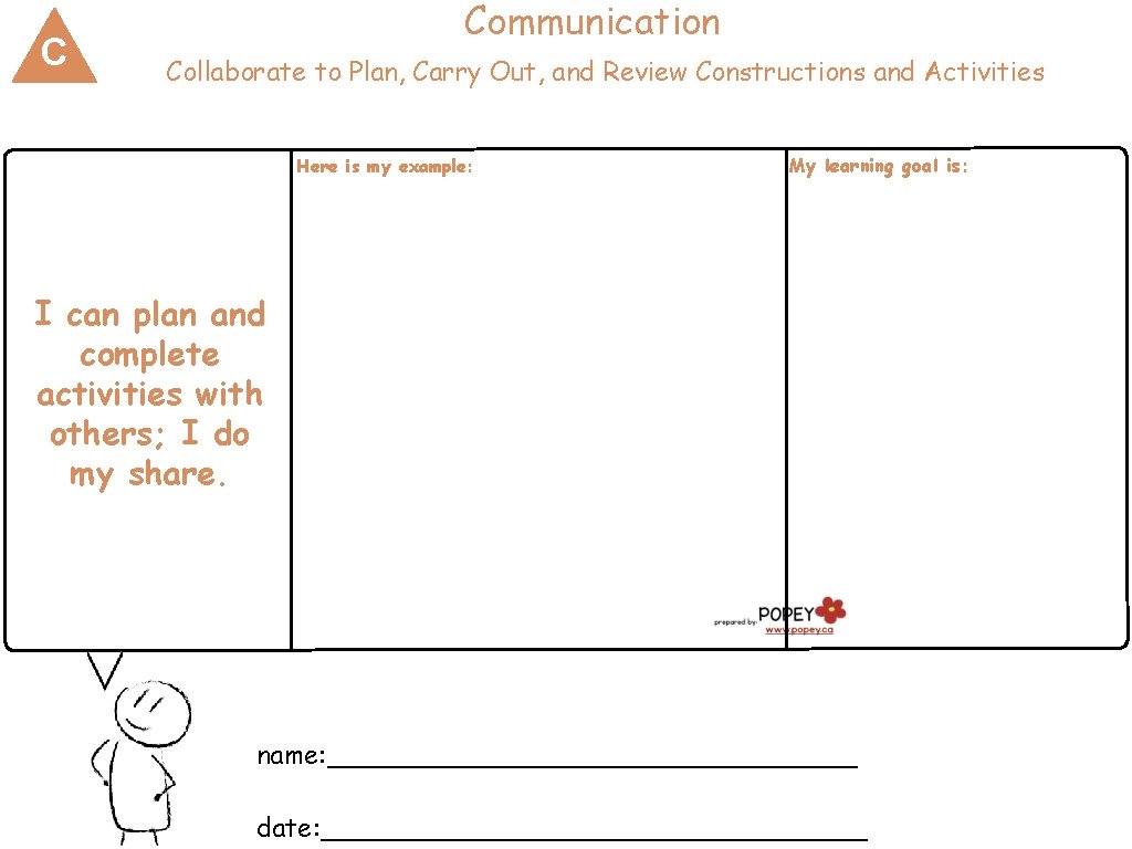 C Communication Collaborate to Plan, Carry Out, and Review Constructions and Activities Here is