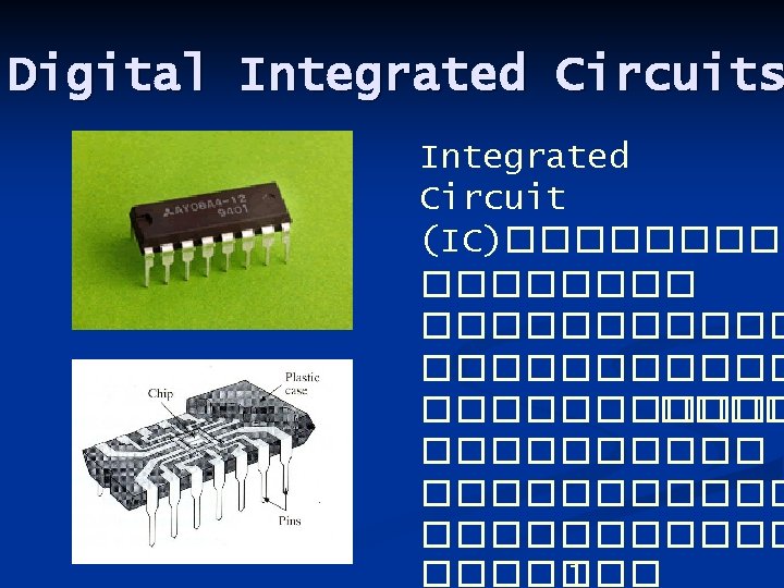 Digital Integrated Circuits Integrated Circuit (IC)���������������������� ������� 1 