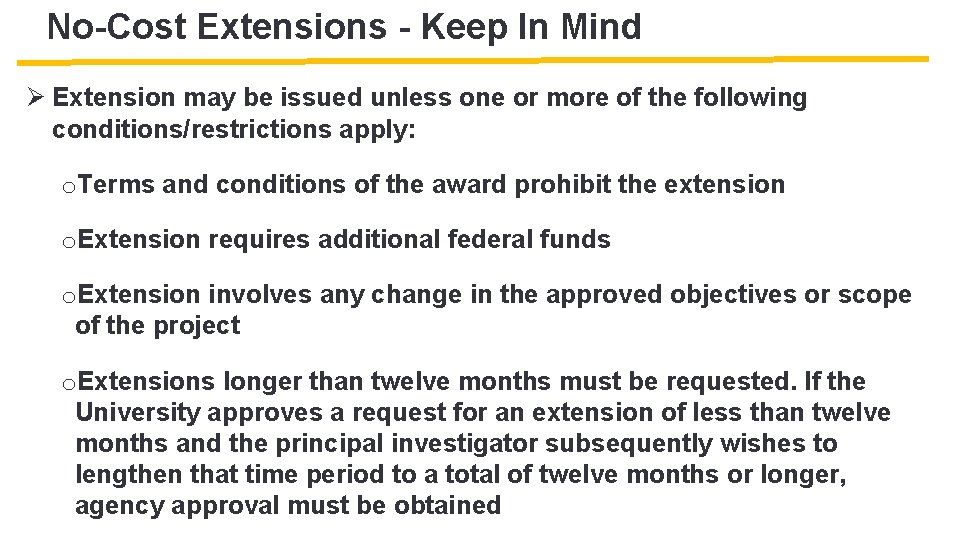 No-Cost Extensions - Keep In Mind Ø Extension may be issued unless one or