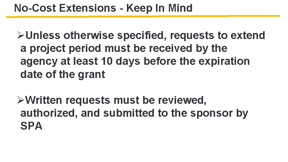No-Cost Extensions - Keep In Mind ØUnless otherwise specified, requests to extend a project