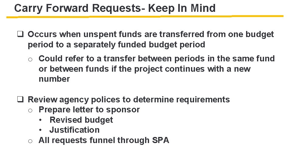 Carry Forward Requests- Keep In Mind q Occurs when unspent funds are transferred from