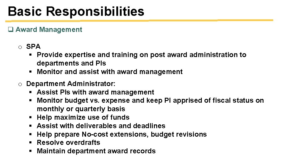 Basic Responsibilities q Award Management o SPA § Provide expertise and training on post