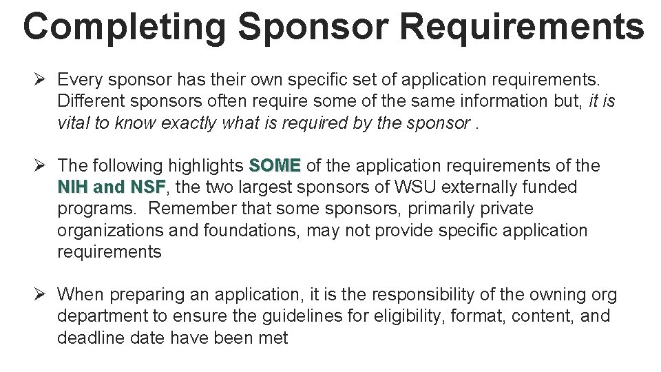 Completing Sponsor Requirements Ø Every sponsor has their own specific set of application requirements.