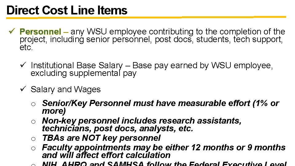 Direct Cost Line Items ü Personnel – any WSU employee contributing to the completion