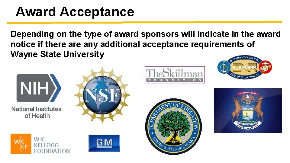 Award Acceptance Depending on the type of award sponsors will indicate in the award