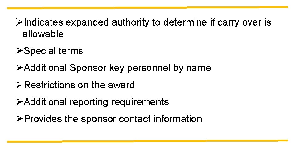 ØIndicates expanded authority to determine if carry over is allowable ØSpecial terms ØAdditional Sponsor