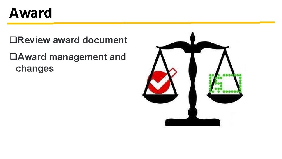 Award q. Review award document q. Award management and changes 