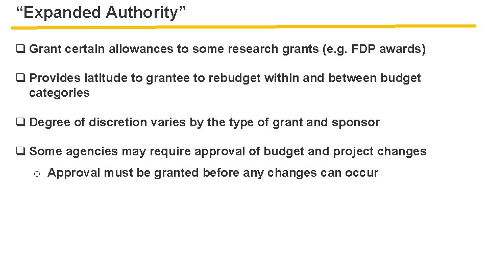 “Expanded Authority” q Grant certain allowances to some research grants (e. g. FDP awards)