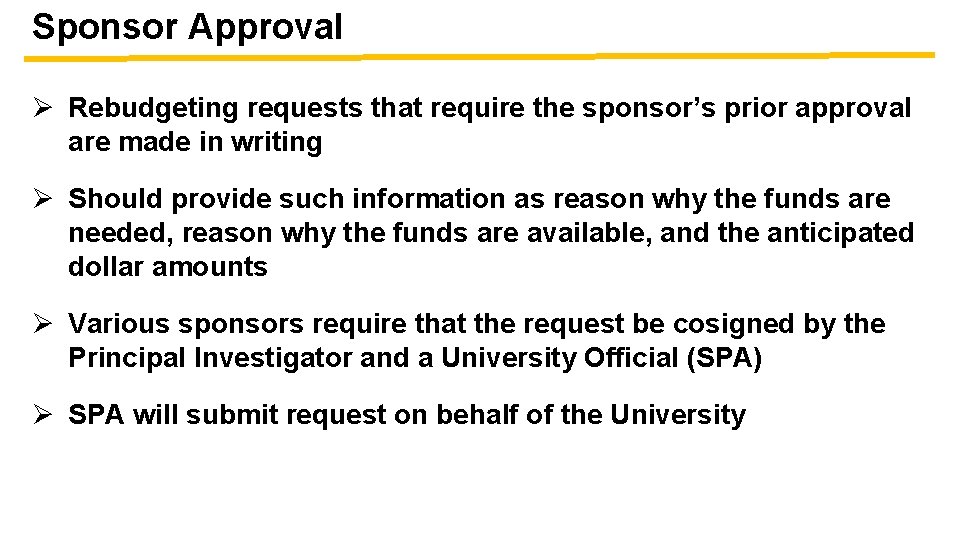 Sponsor Approval Ø Rebudgeting requests that require the sponsor’s prior approval are made in