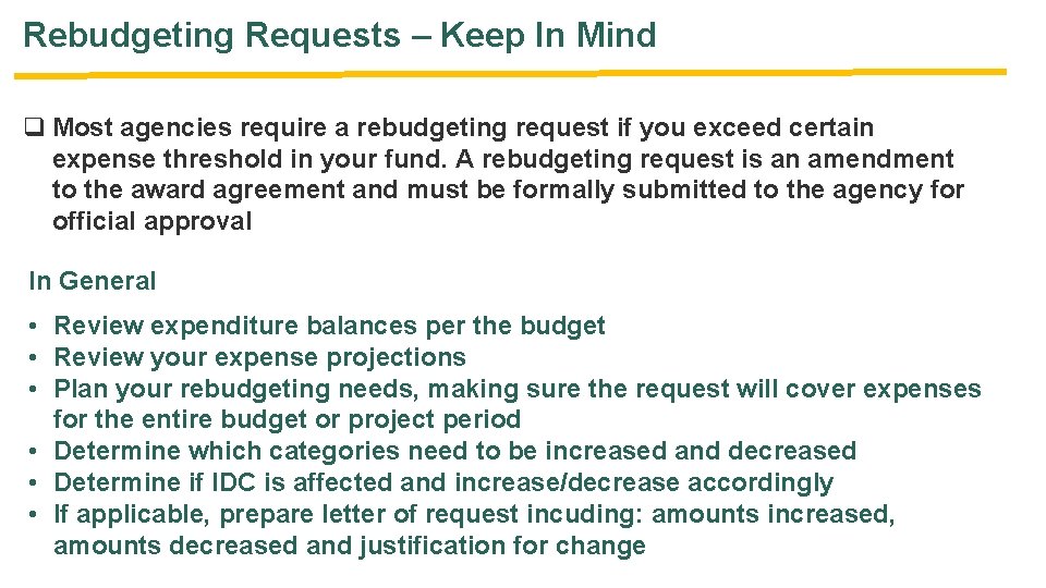 Rebudgeting Requests – Keep In Mind q Most agencies require a rebudgeting request if