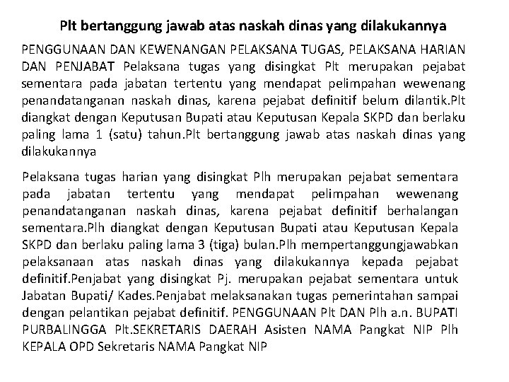 Plt bertanggung jawab atas naskah dinas yang dilakukannya PENGGUNAAN DAN KEWENANGAN PELAKSANA TUGAS, PELAKSANA