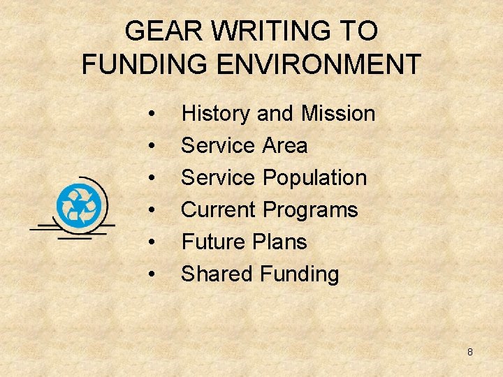 GEAR WRITING TO FUNDING ENVIRONMENT • • • History and Mission Service Area Service