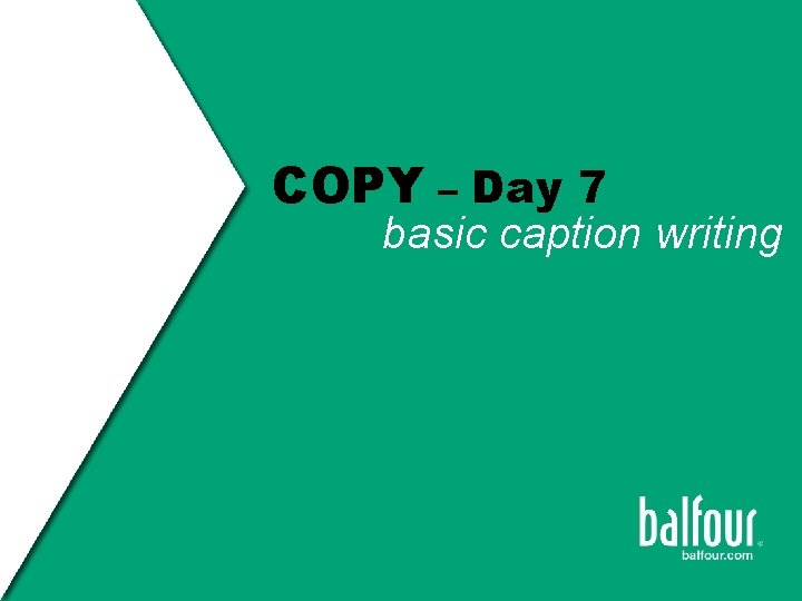 COPY – Day 7 basic caption writing 