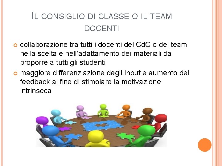 IL CONSIGLIO DI CLASSE O IL TEAM DOCENTI collaborazione tra tutti i docenti del