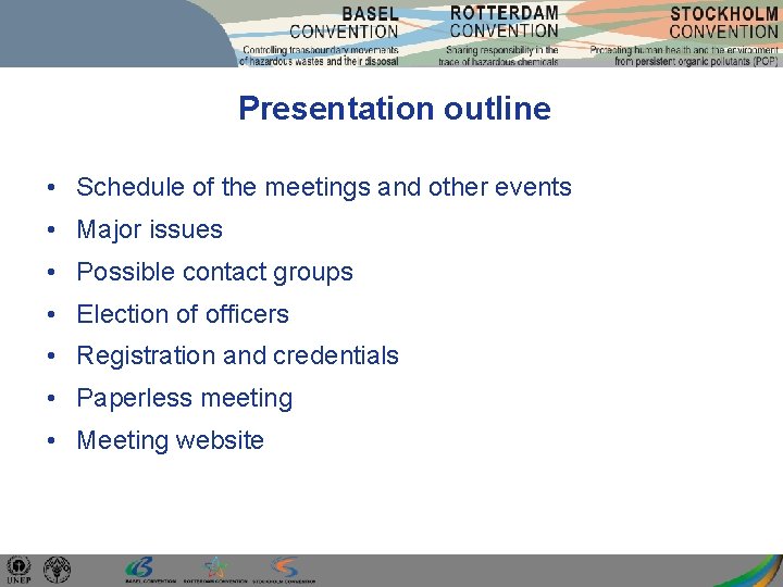 Presentation outline • Schedule of the meetings and other events • Major issues •