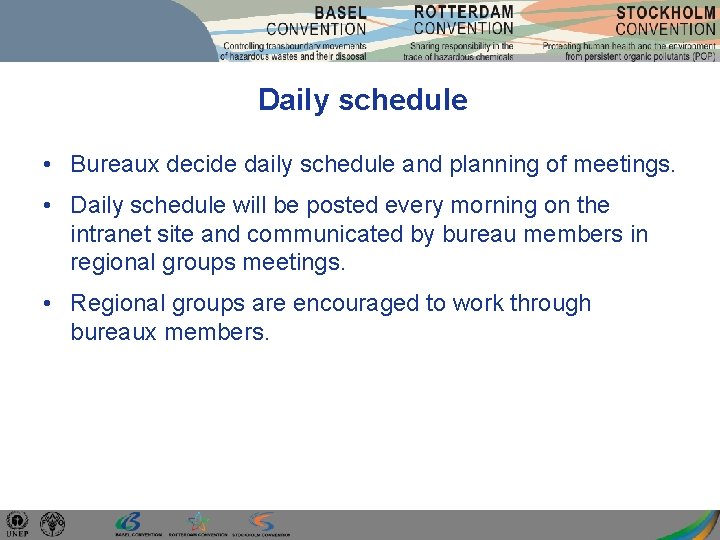 Daily schedule • Bureaux decide daily schedule and planning of meetings. • Daily schedule