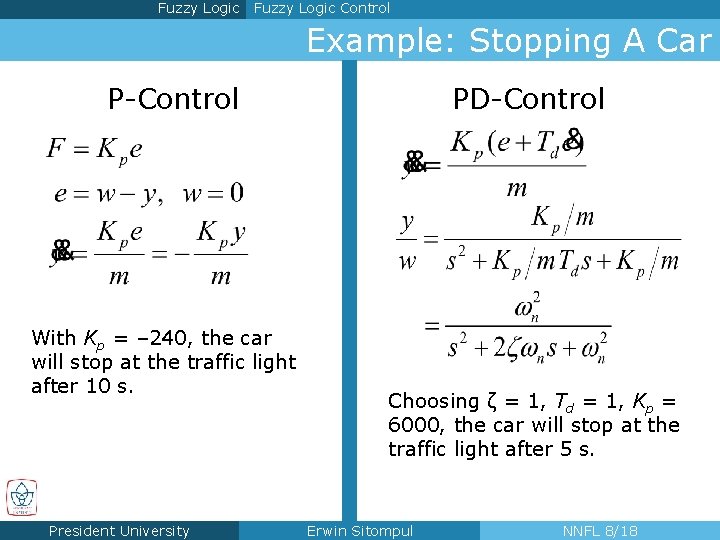 Fuzzy Logic Control Example: Stopping A Car P-Control With Kp = – 240, the