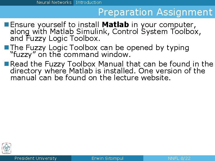 Neural Networks Introduction Preparation Assignment n Ensure yourself to install Matlab in your computer, Neural Networks Introduction Preparation Assignment n Ensure yourself to install Matlab in your computer,