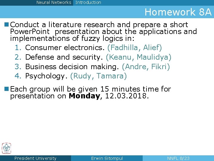 Neural Networks Introduction Homework 8 A n Conduct a literature research and prepare a Neural Networks Introduction Homework 8 A n Conduct a literature research and prepare a