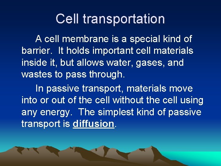 Cell transportation A cell membrane is a special kind of barrier. It holds important