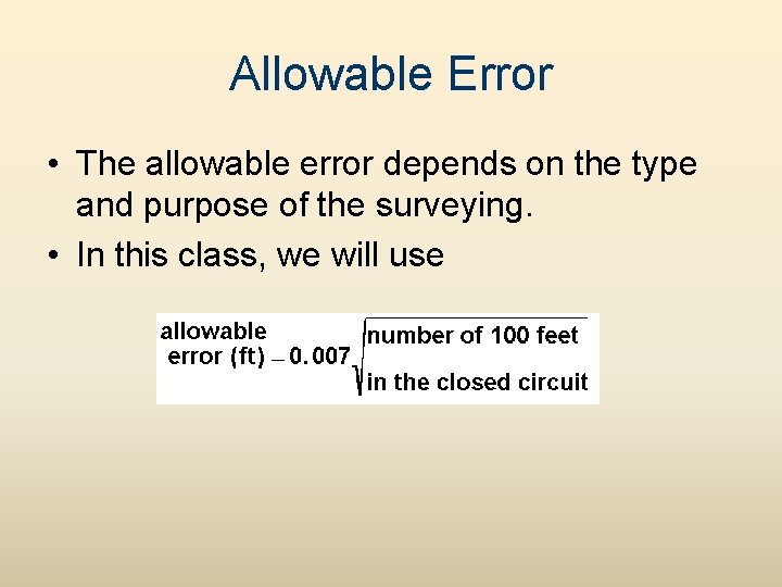 Allowable Error • The allowable error depends on the type and purpose of the