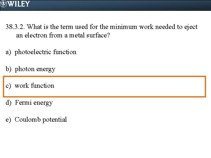 38. 3. 2. What is the term used for the minimum work needed to