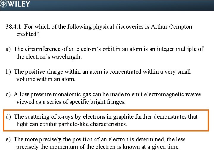 38. 4. 1. For which of the following physical discoveries is Arthur Compton credited?