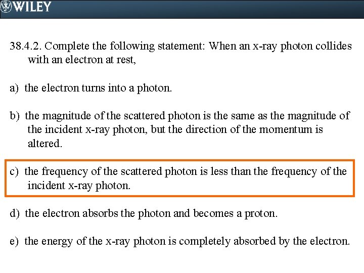 38. 4. 2. Complete the following statement: When an x-ray photon collides with an