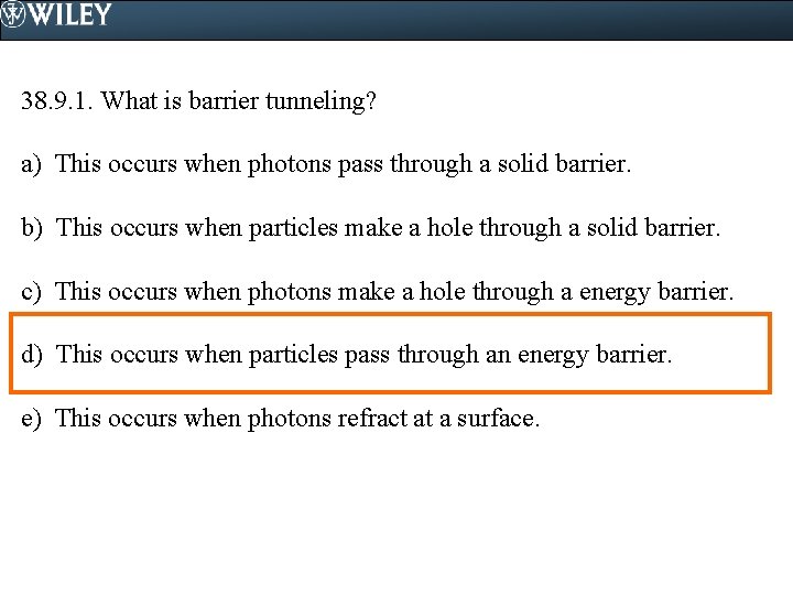 38. 9. 1. What is barrier tunneling? a) This occurs when photons pass through