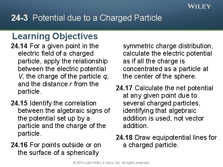 24 -3 Potential due to a Charged Particle Learning Objectives 24. 14 For a