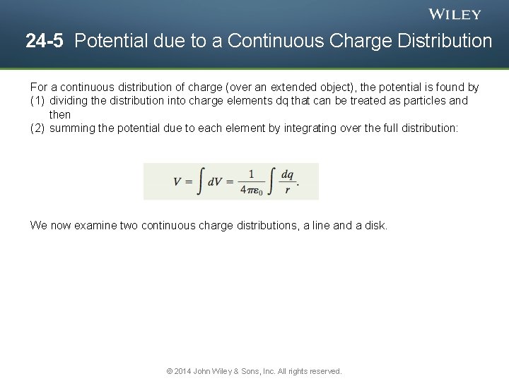 24 -5 Potential due to a Continuous Charge Distribution For a continuous distribution of