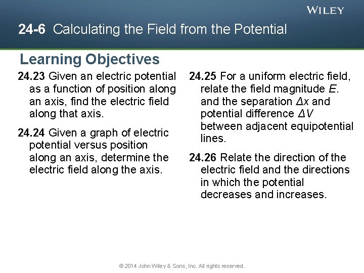 24 -6 Calculating the Field from the Potential Learning Objectives 24. 23 Given an