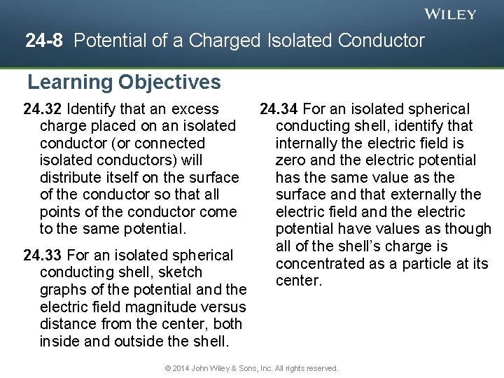 24 -8 Potential of a Charged Isolated Conductor Learning Objectives 24. 32 Identify that